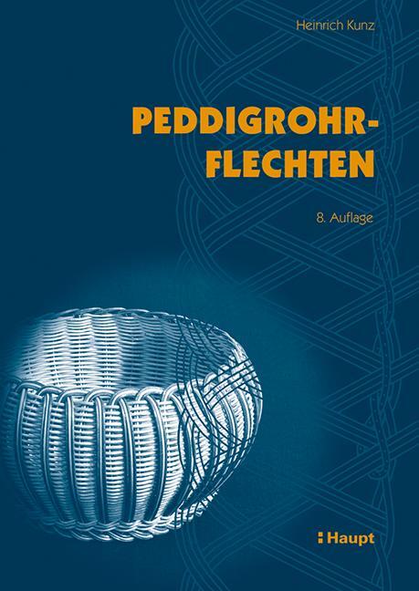 Cover: 9783258600475 | Peddigrohrflechten | Heinrich Kunz | Taschenbuch | Deutsch | 2001