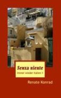 Cover: 9783848207909 | Senza niente | Immer wieder Italien 1 | Renate Konrad | Taschenbuch