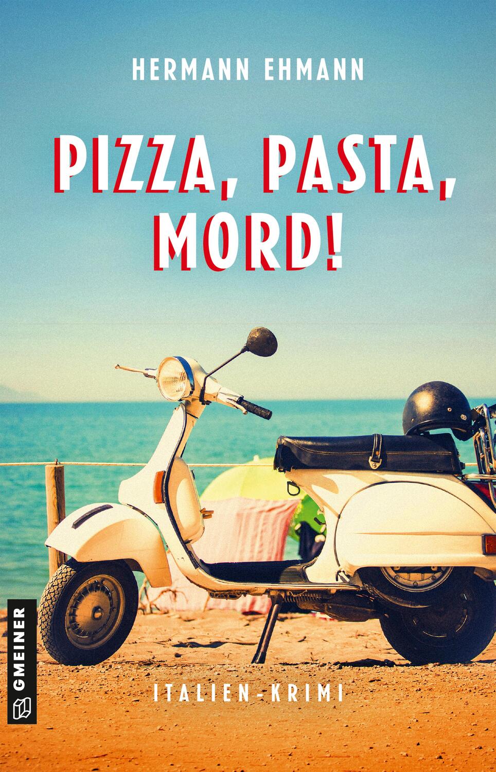 Cover: 9783839204023 | Pizza, Pasta, Mord! | Italien-Krimi | Hermann Ehmann | Taschenbuch
