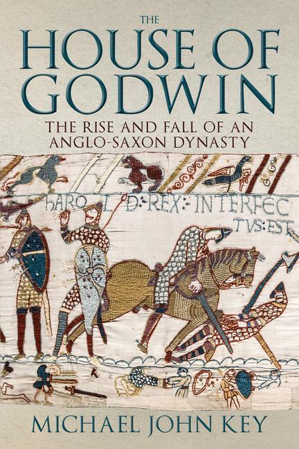 Cover: 9781445694061 | The House of Godwin | The Rise and Fall of an Anglo-Saxon Dynasty