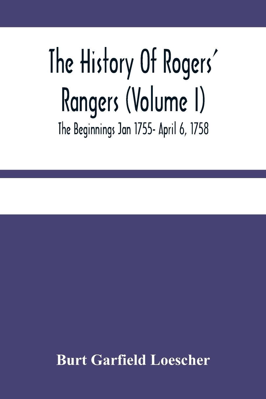Cover: 9789354484339 | The History Of Rogers' Rangers (Volume I); The Beginnings Jan 1755-...