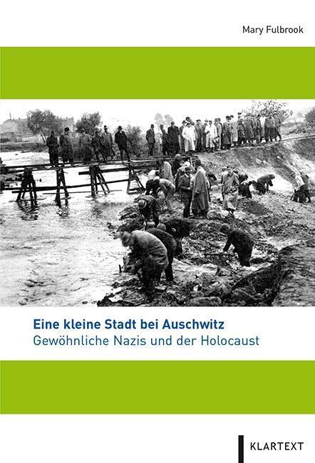 Cover: 9783837509809 | Eine kleine Stadt bei Auschwitz | Mary Fulbrook | Buch | 490 S. | 2015