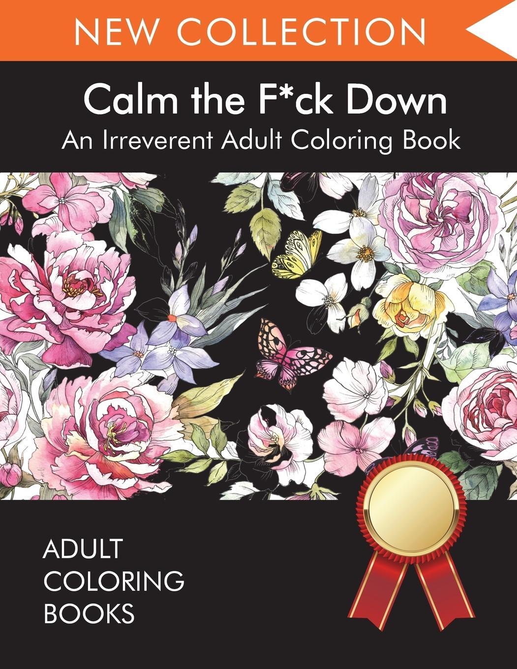 Cover: 9781945260902 | Calm the F*ck Down | An Irreverent Adult Coloring Book | Books (u. a.)