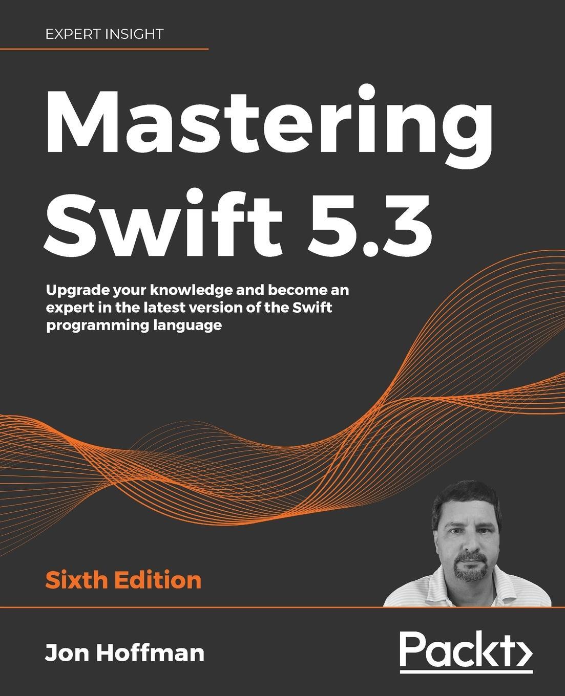 Cover: 9781800562158 | Mastering Swift 5.3 - Sixth Edition | Jon Hoffman | Taschenbuch | 2020