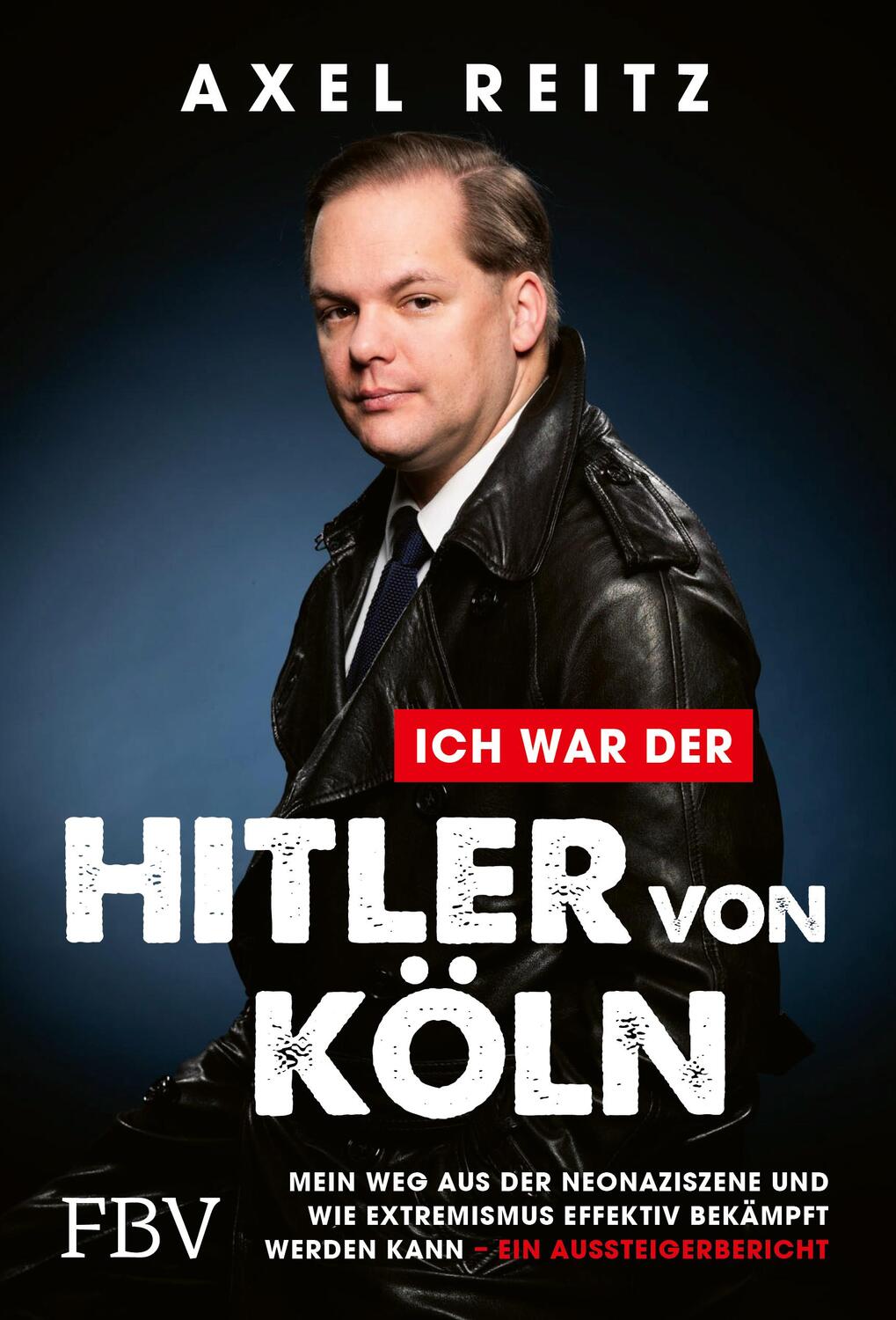 Cover: 9783959726658 | Ich war der Hitler von Köln | Axel Reitz | Taschenbuch | Deutsch