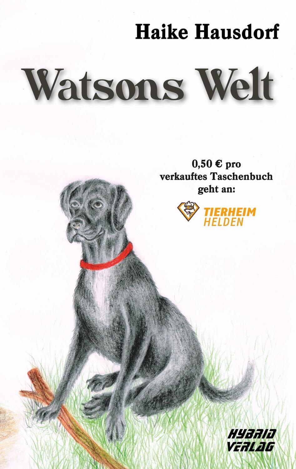 Cover: 9783946820277 | Watsons Welt | Haike Hausdorf | Taschenbuch | Hybrid Verlag