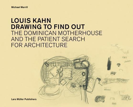 Cover: 9783037782217 | Louis Kahn: Drawing to Find Out | Michael Merrill | Buch | 240 S.