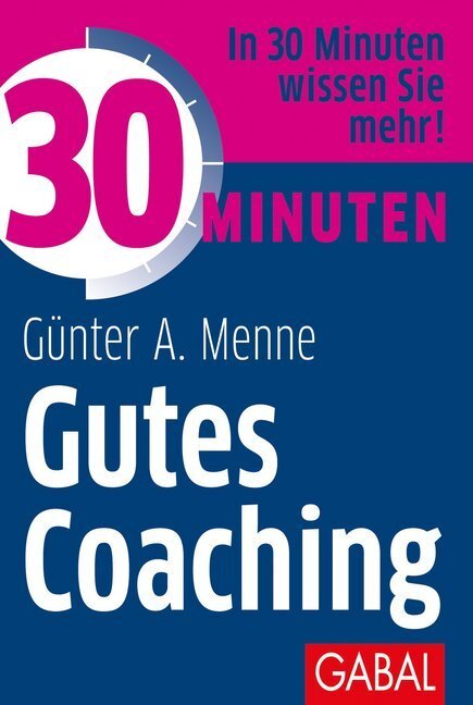 Cover: 9783869369181 | 30 Minuten Gutes Coaching | Günter A. Menne | Taschenbuch | Deutsch