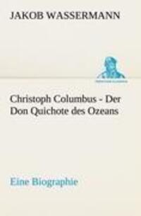 Cover: 9783842494275 | Christoph Columbus - Der Don Quichote des Ozeans | Eine Biographie