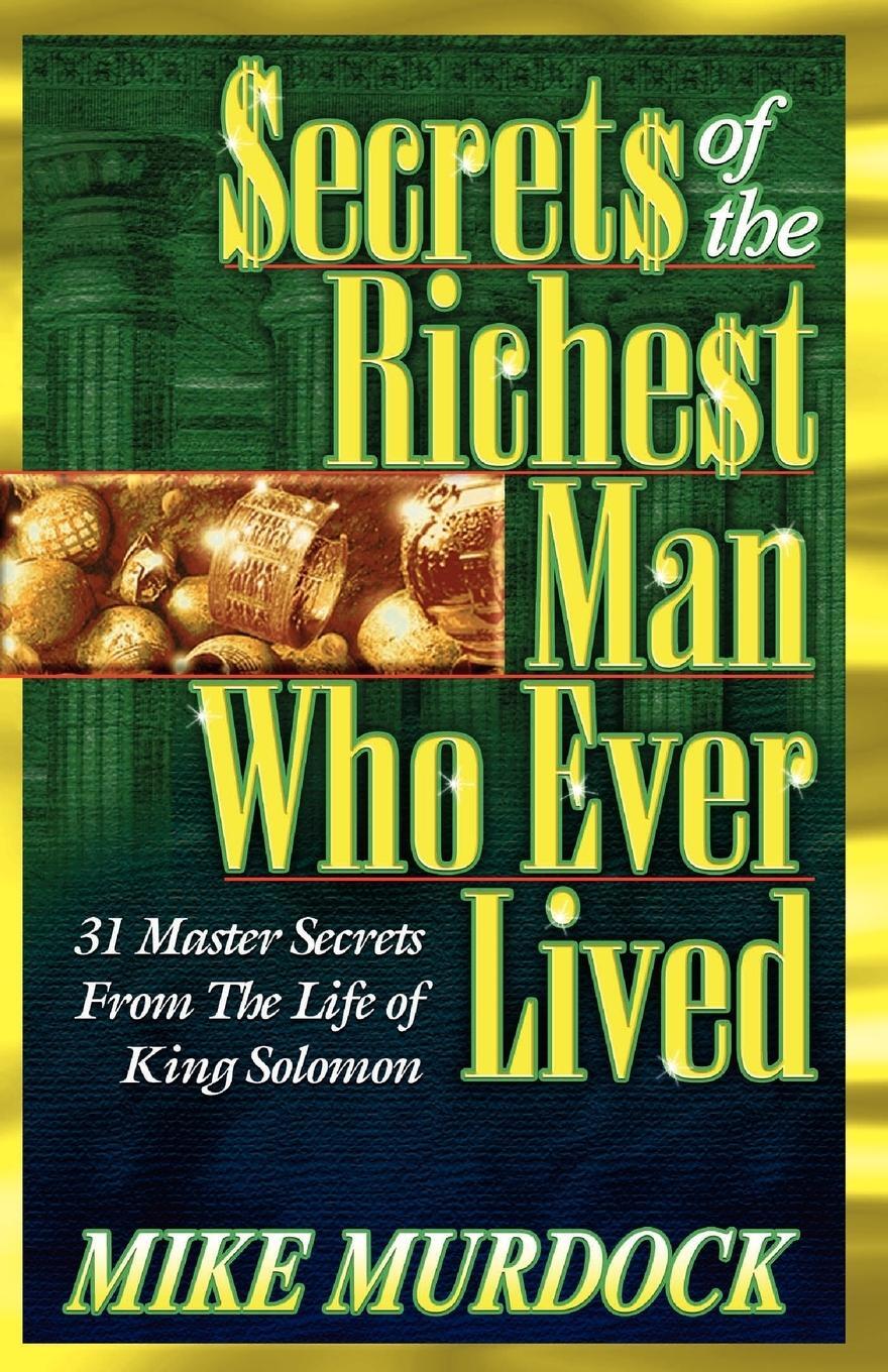 Cover: 9781563940767 | Secrets of the Richest Man Who Ever Lived | Mike Murdock | Taschenbuch