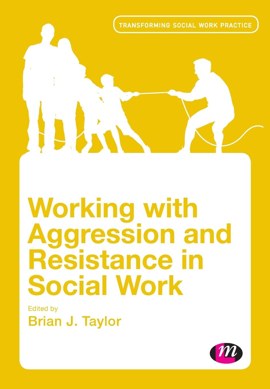 Cover: 9780857254290 | Working with Aggression and Resistance in Social Work | Taylor | Buch