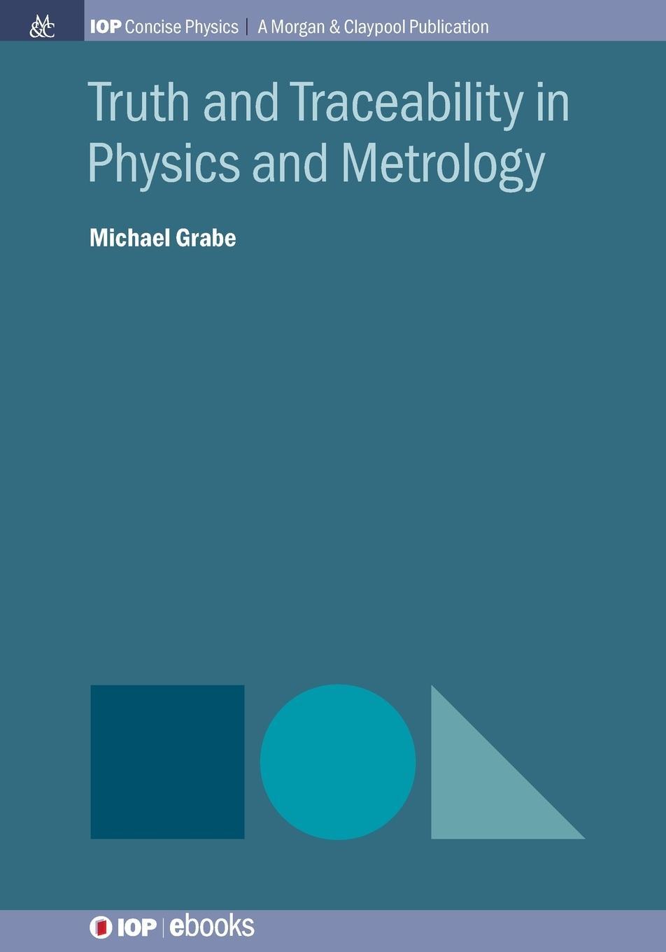 Cover: 9781643270937 | Truth and Traceability in Physics and Metrology | Michael Grabe | Buch