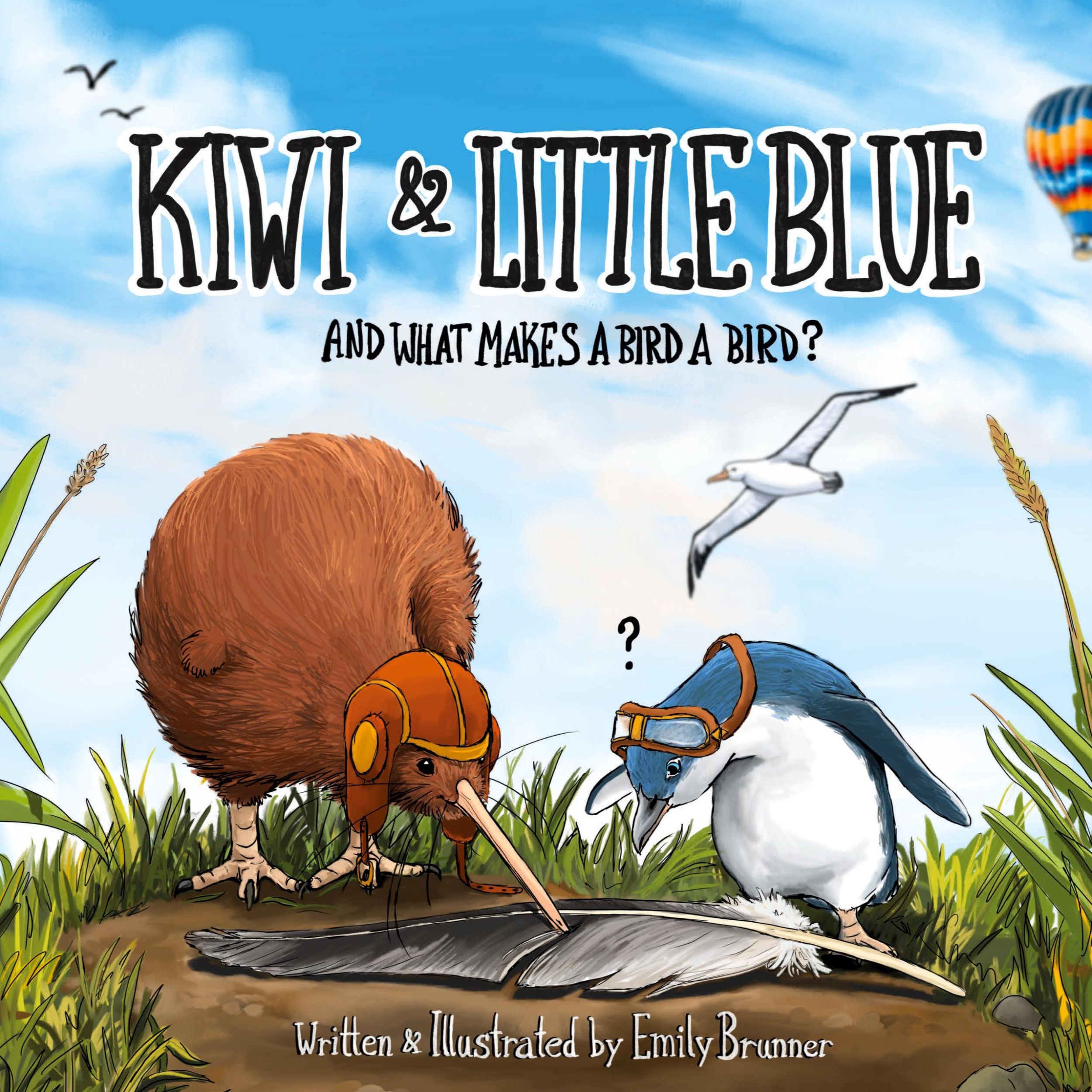 Cover: 9781736127216 | Kiwi &amp; Little Blue | And what makes a bird a bird? | Emily Brunner