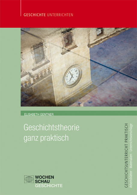 Cover: 9783734402357 | Geschichtstheorie ganz praktisch | Für die Sek. I+II | Gentner | Buch