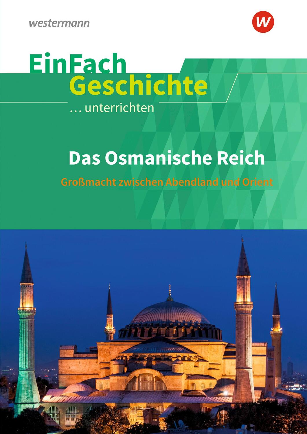 Cover: 9783140247566 | Das Osmanische Reich.. EinFach Geschichte ...unterrichten | Buch