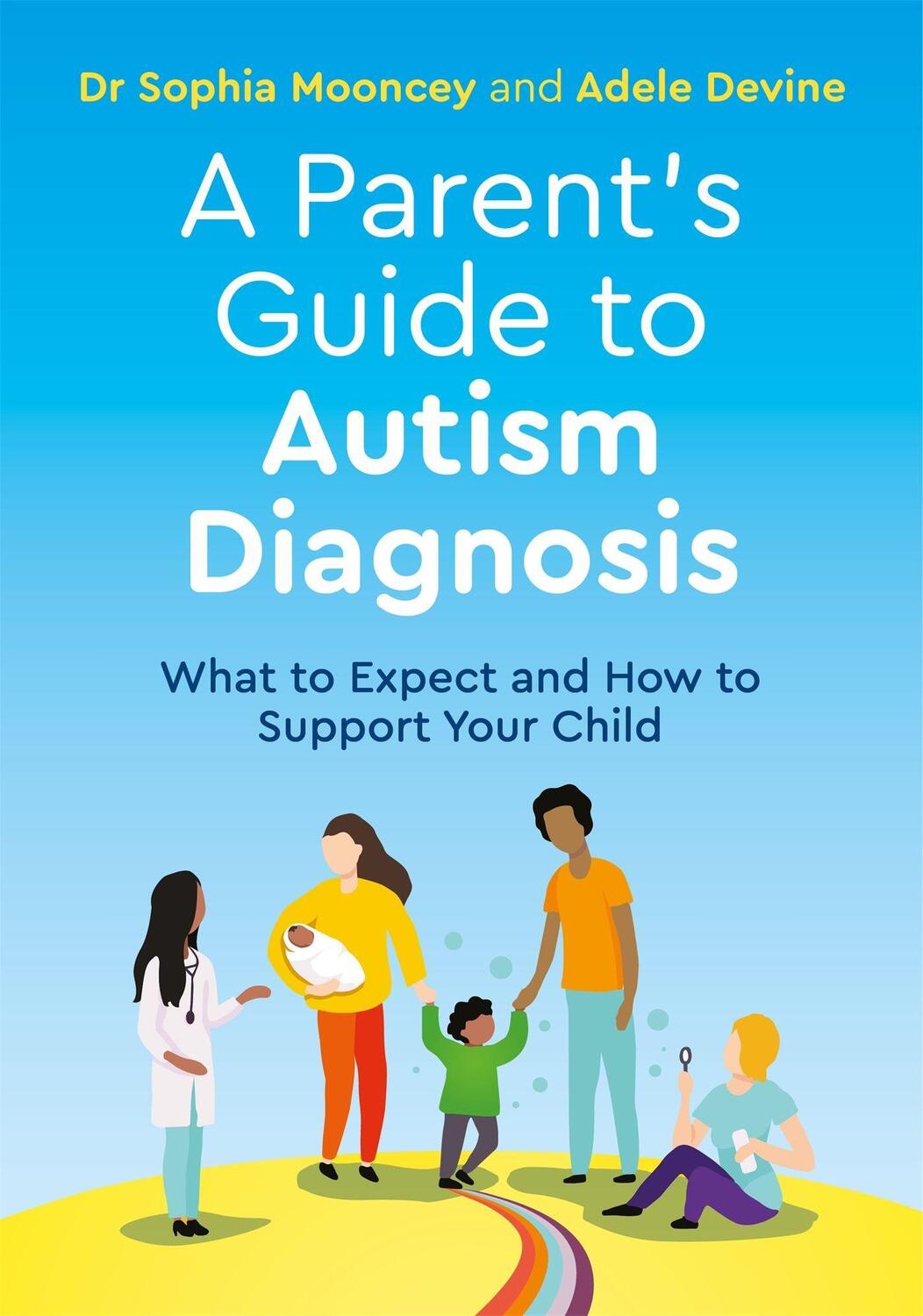 Cover: 9781787754249 | A Parent's Guide to Autism Diagnosis | Adele Devine (u. a.) | Buch