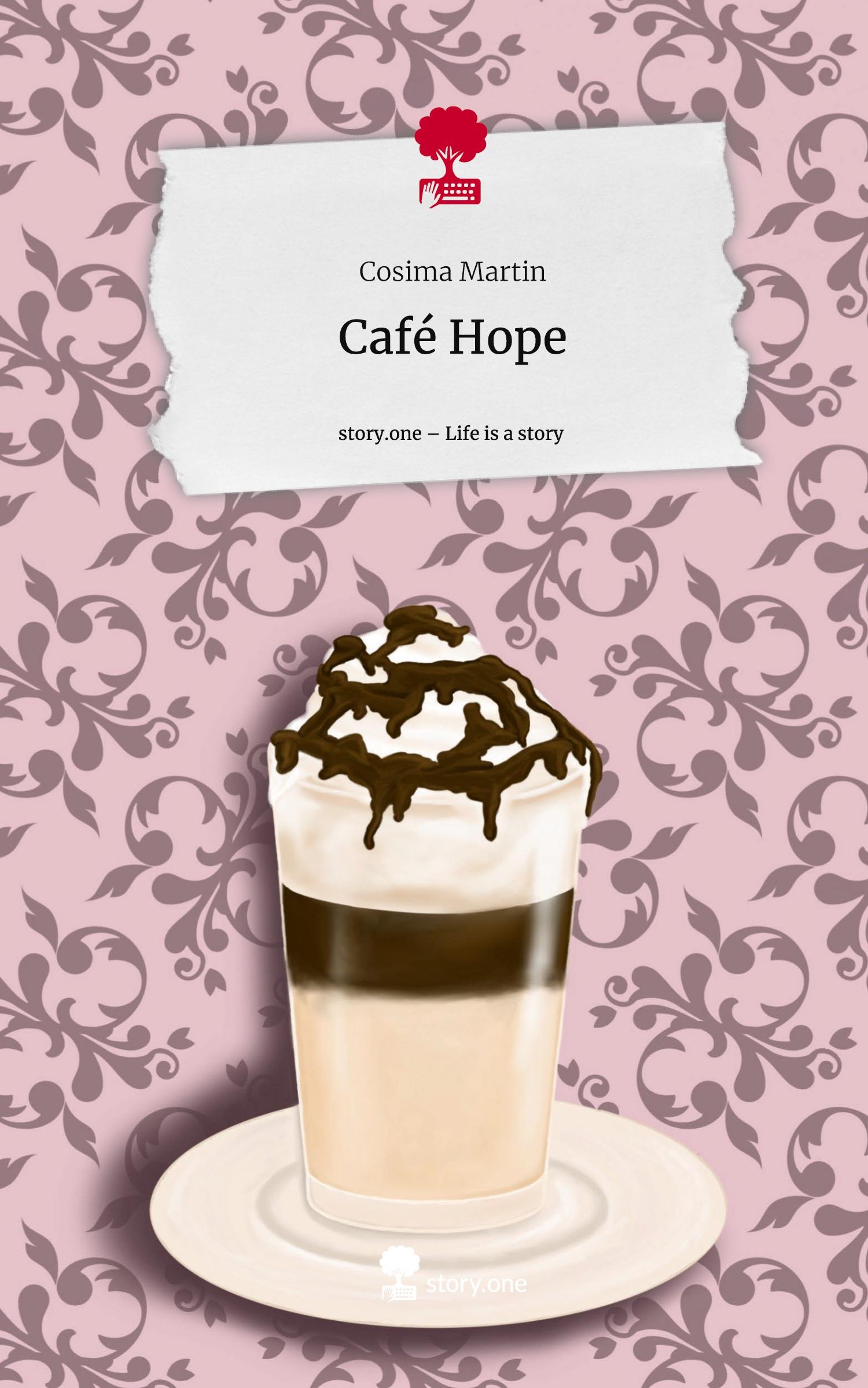 Cover: 9783711522047 | Café Hope. Life is a Story - story.one | Cosima Martin | Buch | 60 S.