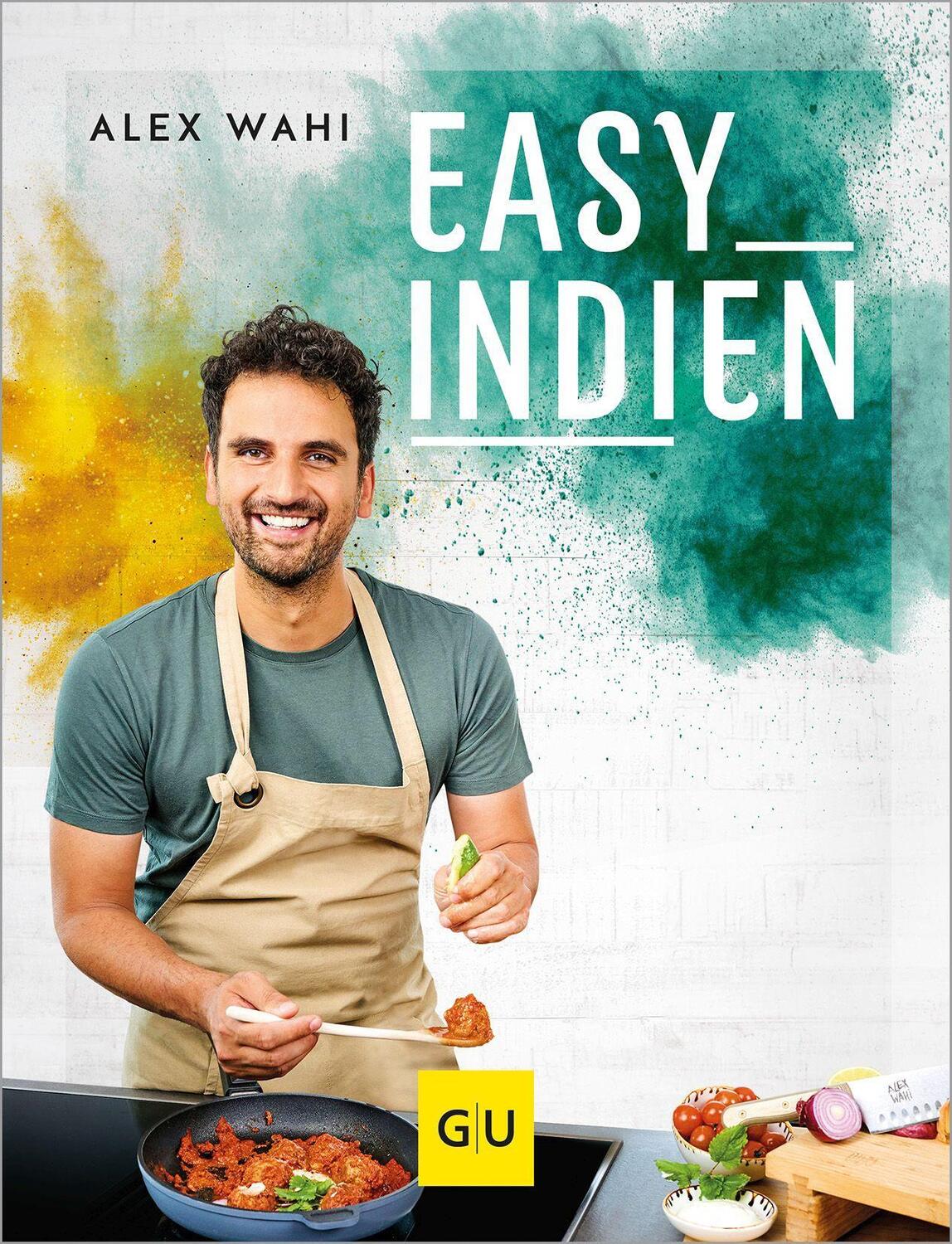 Cover: 9783833891755 | Easy Indien | Lieblingsrezepte aus meiner zweiten Heimat | Alex Wahi