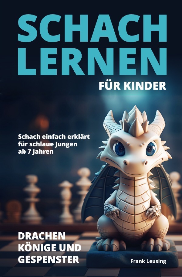 Cover: 9783758416248 | Schach lernen für Kinder - Drachen, Könige und Gespenster | Leusing