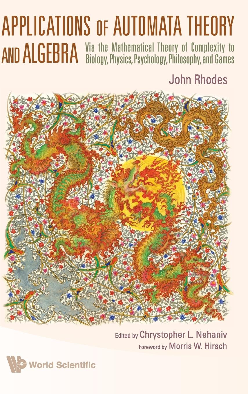 Cover: 9789812836960 | APPLICATIONS OF AUTOMATA THEORY &amp;ALGEBRA | John Rhodes Et Al | Buch