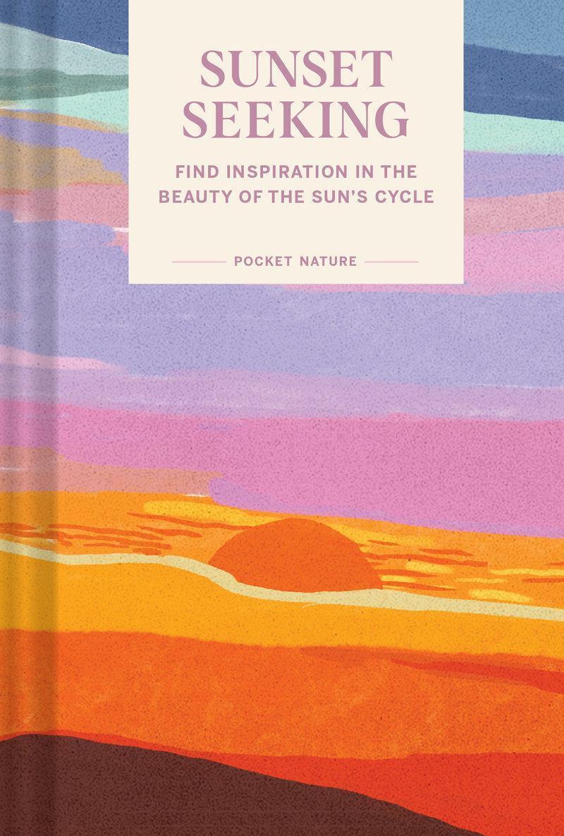 Cover: 9781797218557 | Pocket Nature: Sunset Seeking | Chronicle Books | Buch | Gebunden