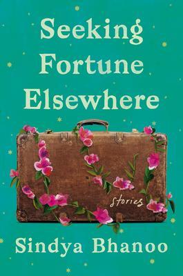 Cover: 9781646220878 | Seeking Fortune Elsewhere: Stories | Sindya Bhanoo | Buch | Gebunden