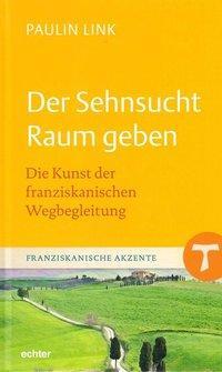 Cover: 9783429044060 | Der Sehnsucht Raum geben | Paulin Link | Buch | 80 S. | Deutsch | 2017