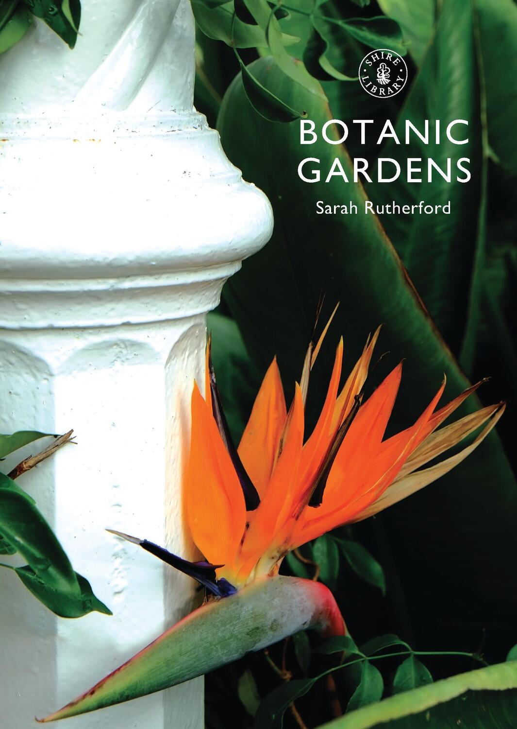 Cover: 9780747814443 | Botanic Gardens | Sarah Rutherford | Taschenbuch | Shire Library