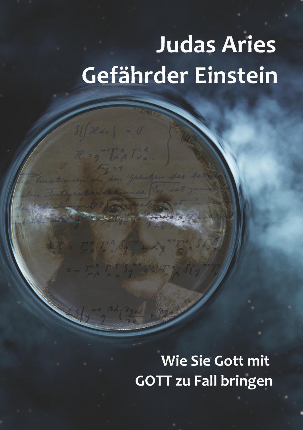 Cover: 9783748158073 | Gefährder Einstein | Wie Sie Gott mit GOTT zu Fall bringen | Aries
