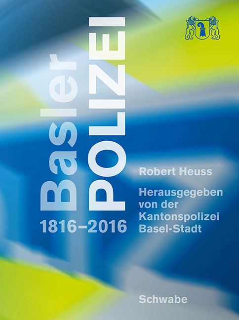 Cover: 9783796535451 | Basler Polizei | 1816-2016 | Robert Heuss | Buch | EAN 9783796535451