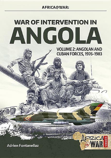 Cover: 9781911628651 | War of Intervention in Angola, Volume 2 | Adrien Fontanellaz (u. a.)