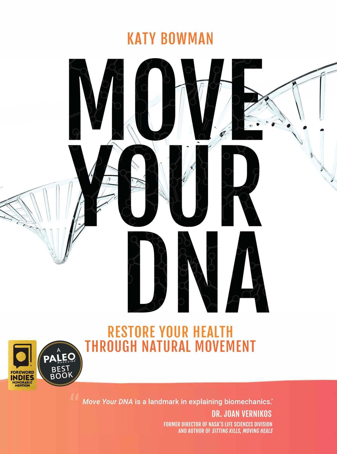 Cover: 9781943370108 | Move Your DNA: Restore Your Health Through Natural Movement | Bowman