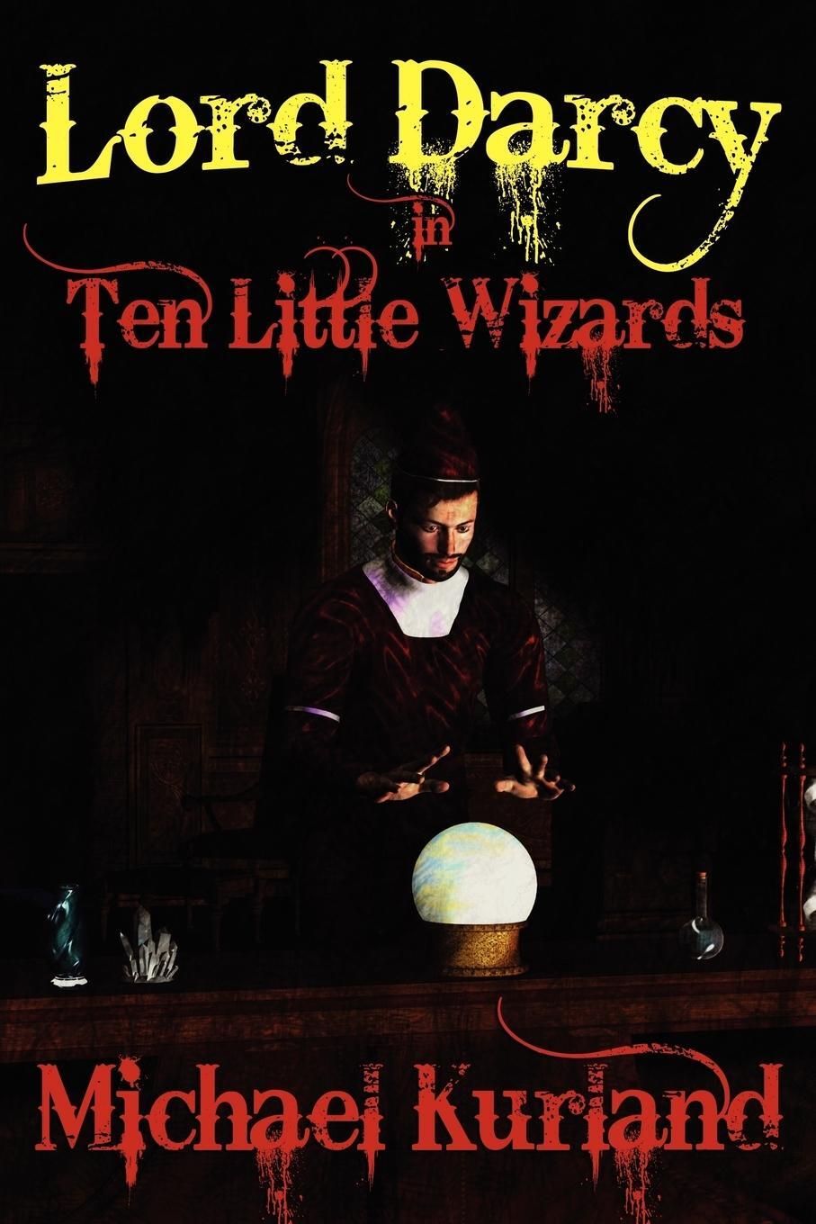 Cover: 9781434435002 | Ten Little Wizards | A Lord Darcy Novel | Michael Kurland | Buch