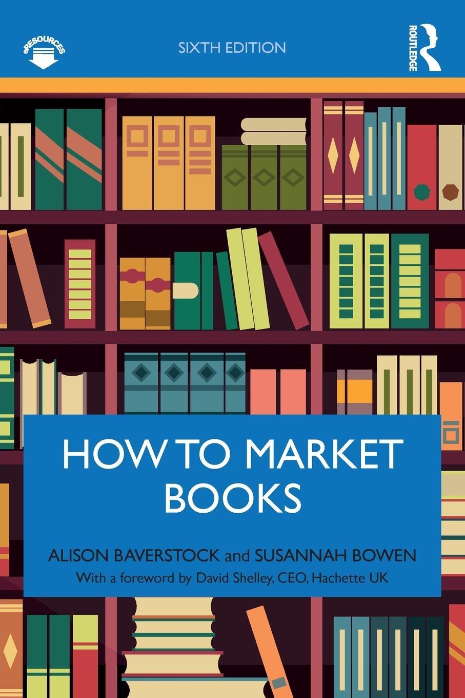 Cover: 9781138597259 | How to Market Books | Alison Baverstock (u. a.) | Taschenbuch | 2019