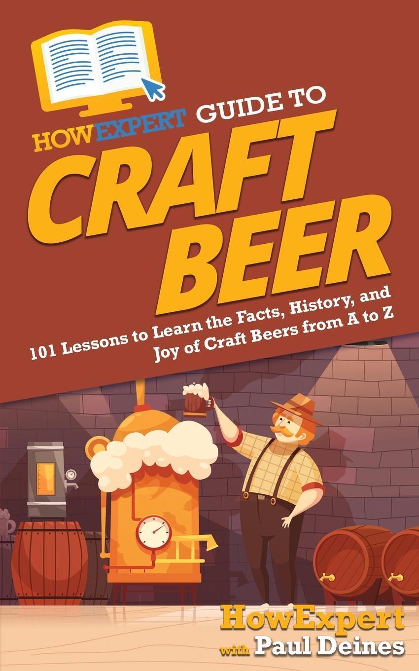 Cover: 9781648914997 | HowExpert Guide to Craft Beer | Howexpert (u. a.) | Taschenbuch | 2021