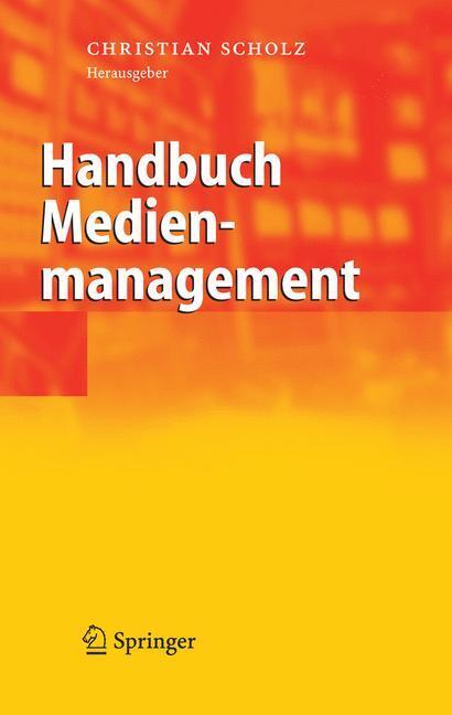 Cover: 9783540235408 | Handbuch Medienmanagement | Christian Scholz | Buch | XIII | Deutsch