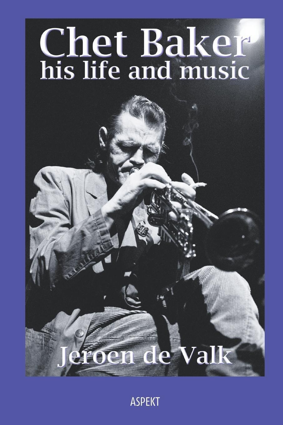 Cover: 9798223799177 | Chet Baker, his life and music | Jeroen de Valk | Taschenbuch | 2024