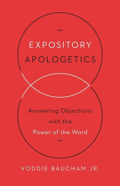 Cover: 9781433533792 | Expository Apologetics: Answering Objections with the Power of the...