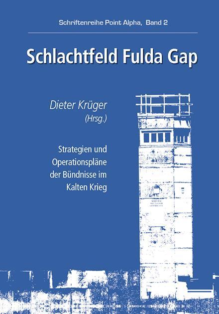Cover: 9783790004861 | Schlachtfeld Fulda Gap | Schriftenreihe Point Alpha Band 2 | Krüger