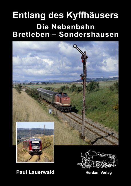 Cover: 9783933178442 | Die Nebenbahn Bretleben - Sondershausen | Entlang des Kyffhäusers