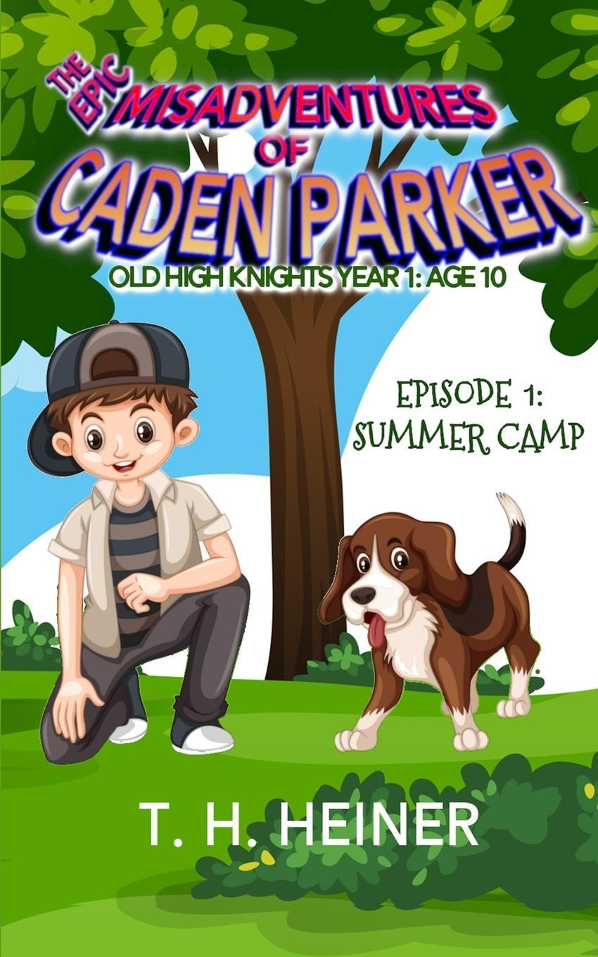Cover: 9781947307254 | Episode 1 | Summer Camp: The Epic Misadventures of Caden Parker | Buch