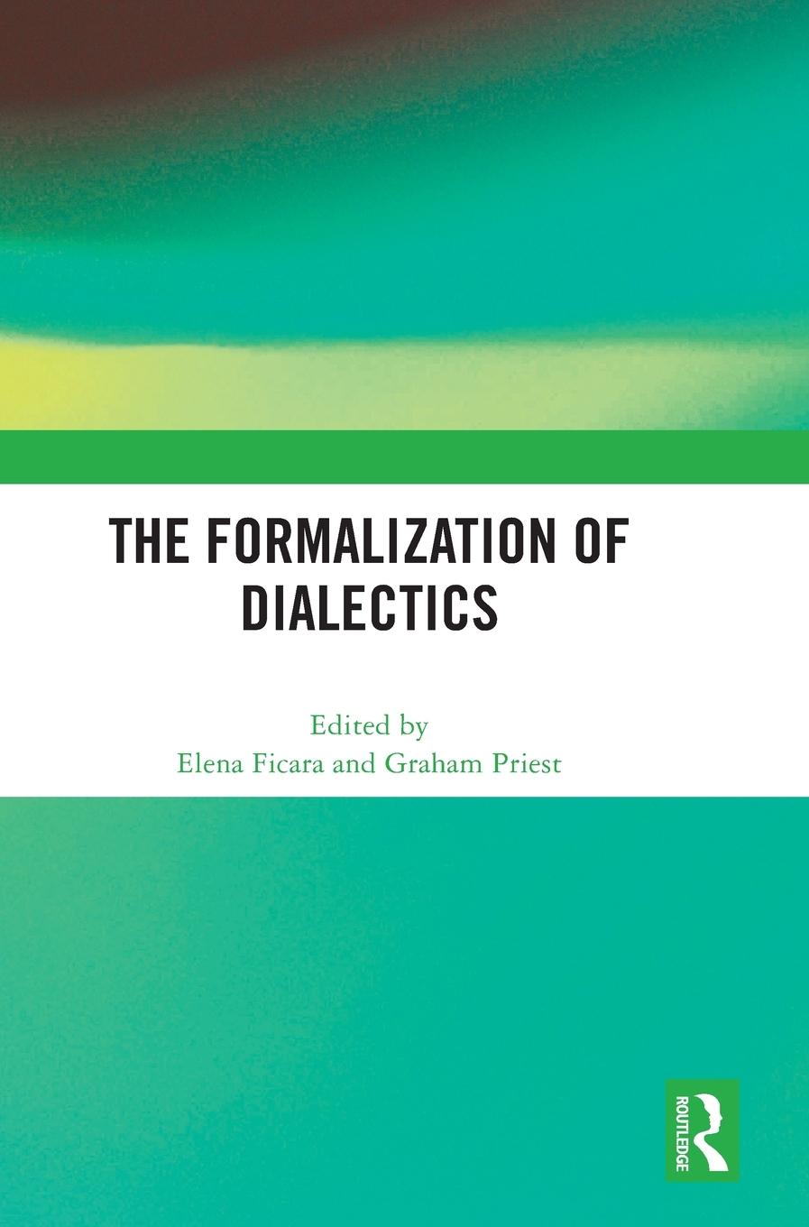 Cover: 9781032631653 | The Formalization of Dialectics | Elena Ficara (u. a.) | Buch | 2023