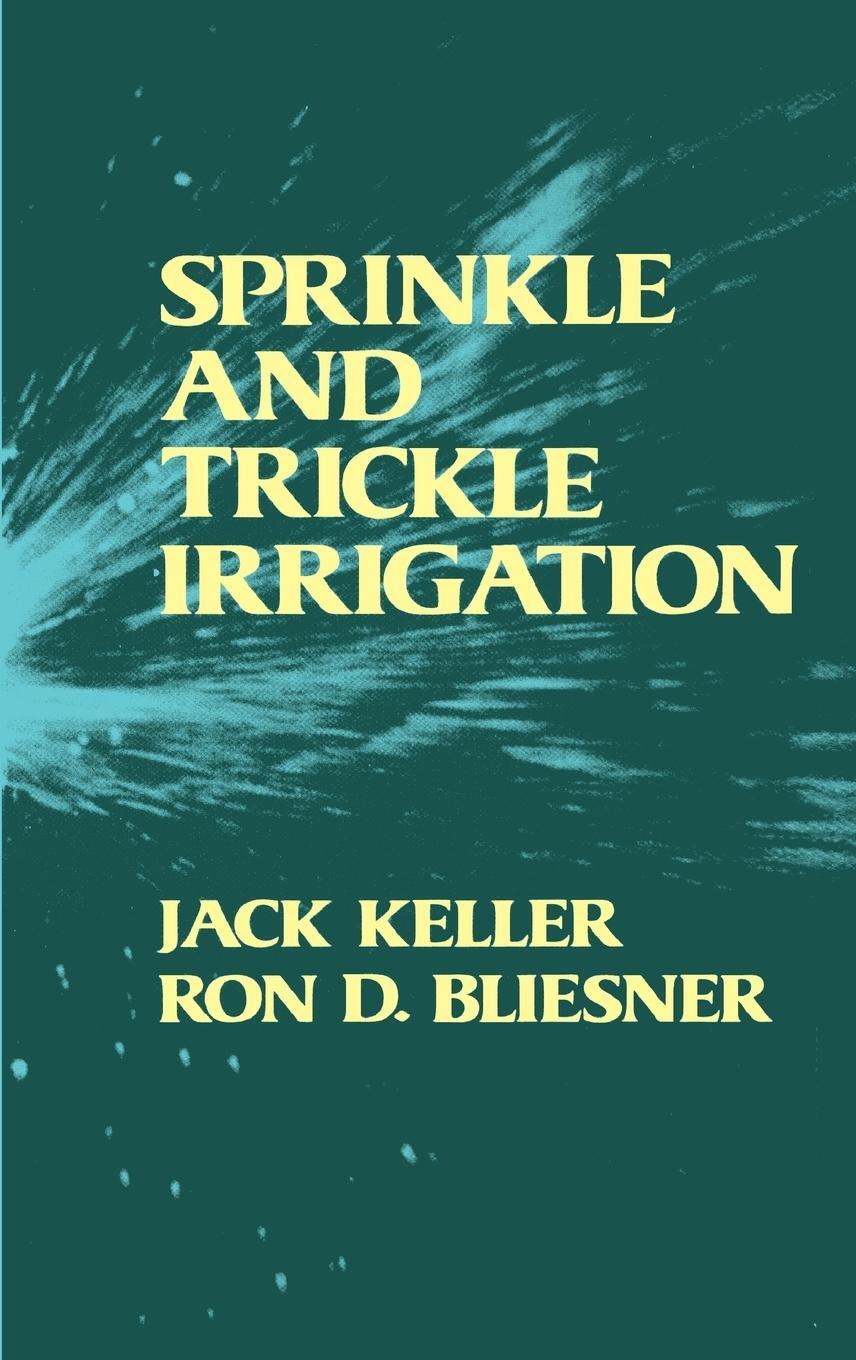 Cover: 9781930665194 | Sprinkle and Trickle Irrigation | Jack Keller (u. a.) | Buch | 2001