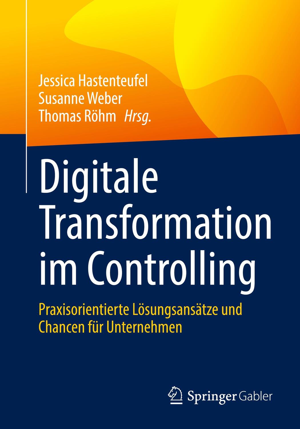 Cover: 9783658382247 | Digitale Transformation im Controlling | Jessica Hastenteufel (u. a.)