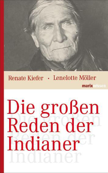 Cover: 9783865399625 | Die großen Reden der Indianer | Lenelotte Möller (u. a.) | Buch | 2016