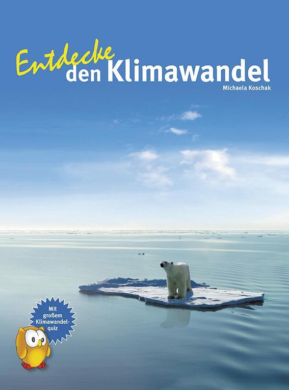 Cover: 9783866592803 | Entdecke den Klimawandel | Michaela Koschak | Buch | 64 S. | Deutsch