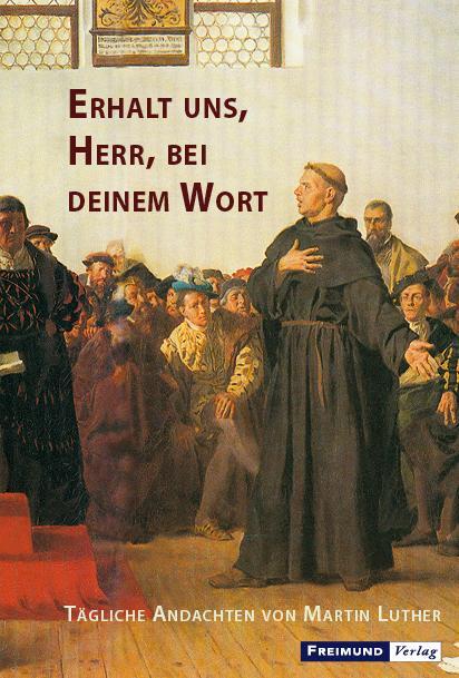 Cover: 9783946083115 | Erhalt uns, Herr, bei deinem Wort | Thomas Kothmann (u. a.) | Buch