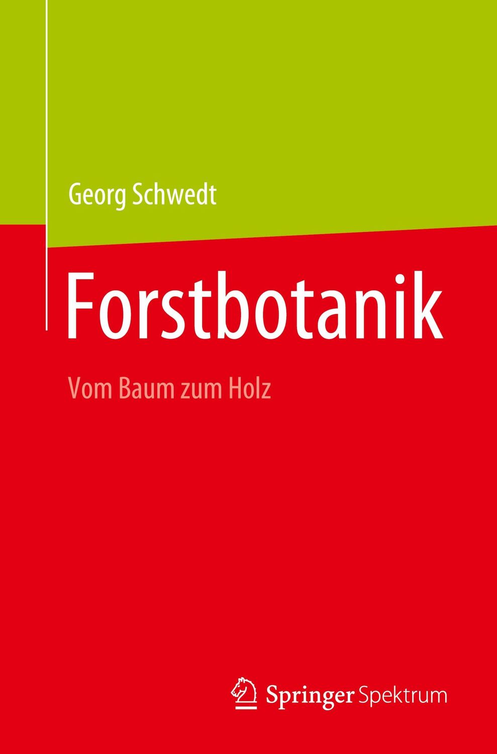 Cover: 9783662634066 | Forstbotanik | Vom Baum zum Holz | Georg Schwedt | Taschenbuch | ix