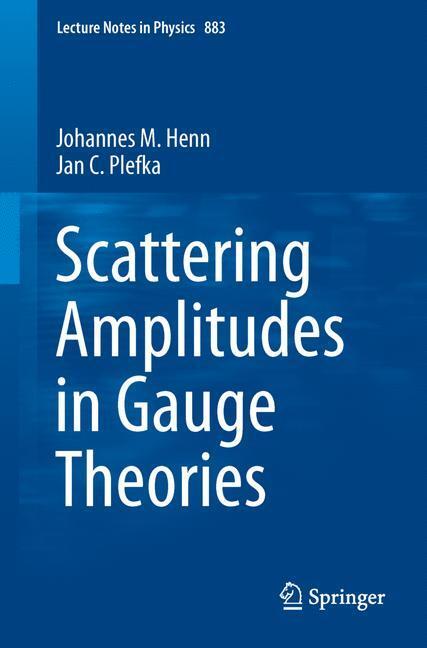 Cover: 9783642540219 | Scattering Amplitudes in Gauge Theories | Jan C. Plefka (u. a.) | Buch