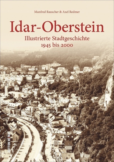 Cover: 9783963032783 | Idar-Oberstein | Illustrierte Stadtgeschichte 1945 bis 2000 | Rauscher